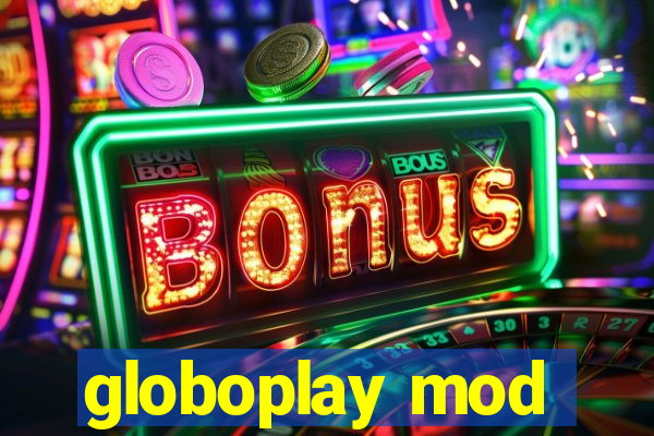 globoplay mod